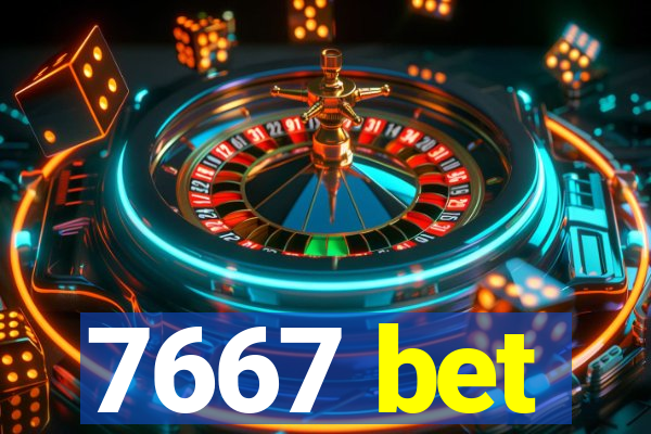 7667 bet